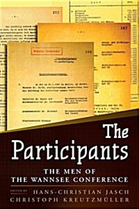 The Participants : The Men of the Wannsee Conference (Hardcover)