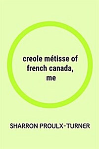 Creole M?isse of French Canada, Me (Paperback)