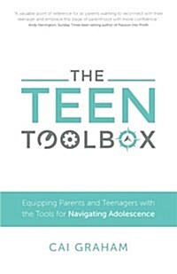 The Teen Toolbox: Equipping Parents and Teenagers with the Tools for Navigating Adolescence (Paperback)