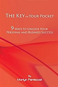 The Key in Your Pocket: 9 Ways to Unlock Your Personal and Business Success (Paperback)
