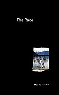 The Race: How Do You Prepare Yourself for the Unknown? (Paperback)