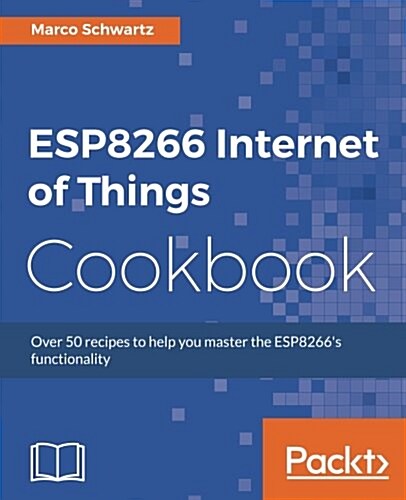 Esp8266 Internet of Things Cookbook (Paperback)