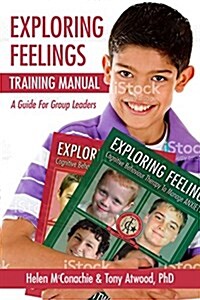 Exploring Feelings Anxiety Training Manual: A Guide for Group Leaders (Paperback)