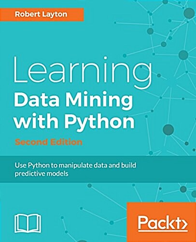 Learning Data Mining with Python - (Paperback, 2 Revised edition)