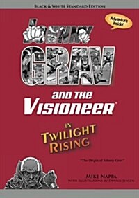 Johnny Grav & the Visioneer in Twilight Rising: Black & White Standard Edition (Paperback)