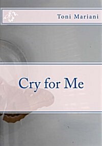 Cry for Me (Paperback)