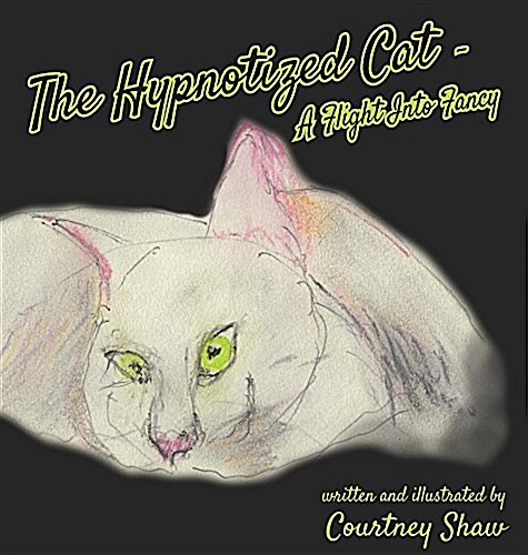 The Hypnotized Cat - A Flight Into Fancy (Hardcover)
