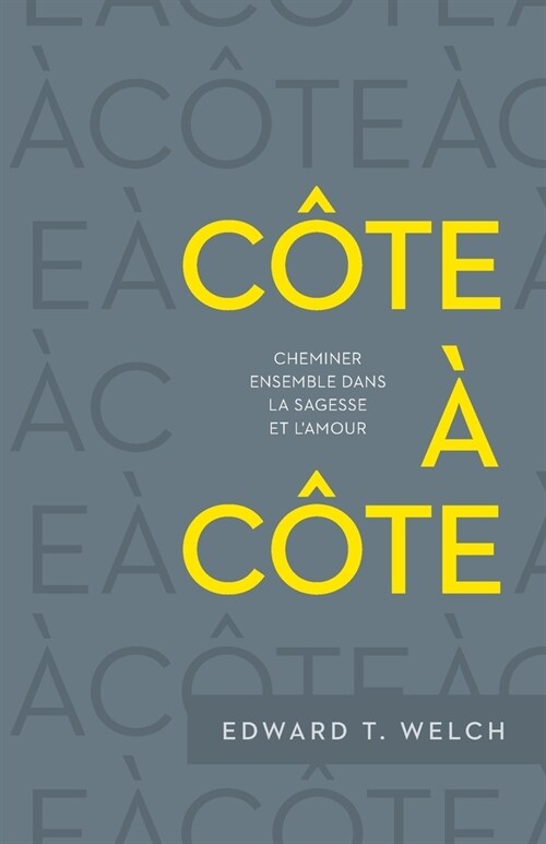 C?e ?c?e (Side by Side: Walking with Others in Wisdom and Love): Cheminer ensemble dans la sagesse et lamour (Paperback)