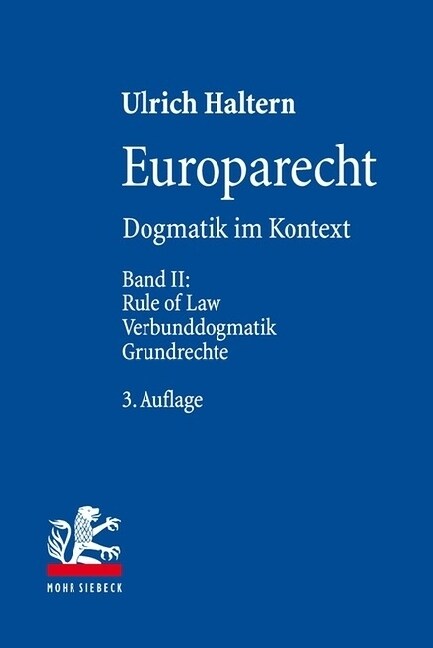 Europarecht: Dogmatik Im Kontext. Band II: Rule of Law - Verbunddogmatik - Grundrechte (Paperback, 3, 3., Vollig Uber)