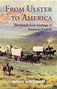 From Ulster to America: The Scotch-Irish Heritage of American English (Paperback)