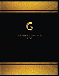 Furniture Finishers Log (Logbook, Journal - 125 Pages, 8.5 X 11 Inches): Furniture Finishers Logbook (Black Cover, X-Large) (Paperback)