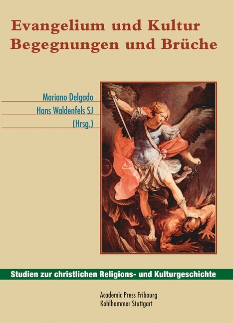 Evangelium Und Kultur: Begegnungen Und Bruche. Festschrift Fur Michael Sievernich (Hardcover)