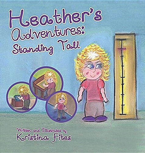 Heathers Adventures - Standing Tall (Hardcover)