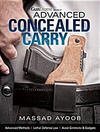 Gun Digest Book of Concealed Carry Volume II: Beyond the Basics (Paperback)