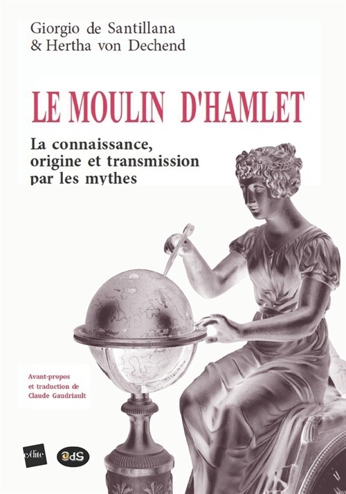 Le Moulin DHamlet: La Connaissance, Origine Et Transmission Par Les Mythes (Paperback)