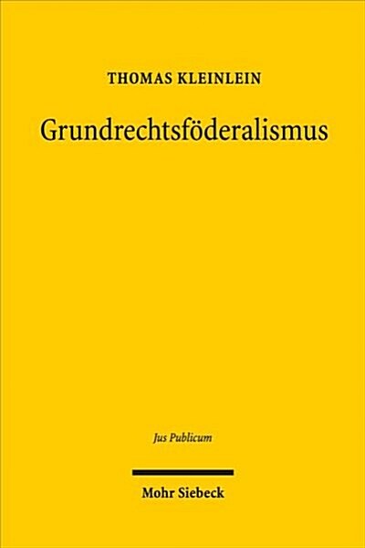 Grundrechtsfoderalismus: Eine Vergleichende Studie Zur Grundrechtsverwirklichung in Mehrebenen-Strukturen - Deutschland, USA Und Eu (Hardcover)