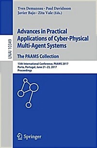 Advances in Practical Applications of Cyber-Physical Multi-Agent Systems: The Paams Collection: 15th International Conference, Paams 2017, Porto, Port (Paperback, 2017)