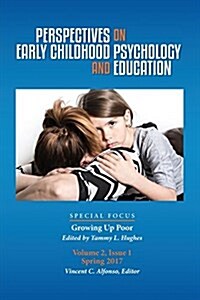 Perspectives on Early Childhood Psychology and Education Vol 2.1: Growing Up Poor (Paperback)