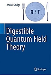 Digestible Quantum Field Theory (Hardcover, 2017)