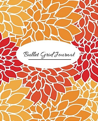 Bullet Grid Journal: Sunshine Flowers: 7.5 X 9.25 Dot Grid Notebook, 170 Pages (Paperback)