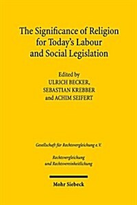 The Significance of Religion for Todays Labour and Social Legislation (Paperback)