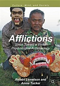 Afflictions: Steps Toward a Visual Psychological Anthropology (Hardcover, 2017)