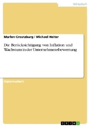 Die Ber?ksichtigung von Inflation und Wachstum in der Unternehmensbewertung (Paperback)