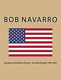 Synopsis of American History: Societal Change, 1945-2001 (Paperback)