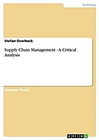 Supply Chain Management - A Critical Analysis (Paperback)