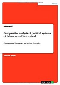 Comparative Analysis of Political Systems of Lebanon and Switzerland (Paperback)