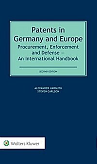 Patents in Germany and Europe: Procurement, Enforcement and Defense - An International Handbook (Hardcover, 2)