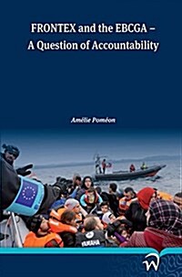 Frontex and the Ebcga: A Question of Accountability (Paperback)