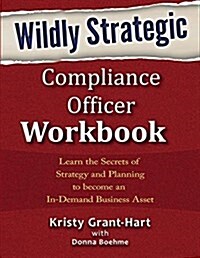 Wildly Strategic Compliance Officer Workbook (Paperback)