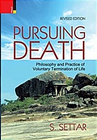 Pursuing Death: Philosophy and Practice of Voluntary Termination of Life (Hardcover)