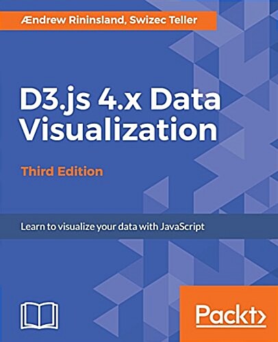 D3.js 4.x Data Visualization - Third Edition (Paperback, 3 Revised edition)