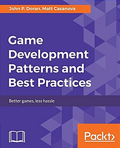 Game Development Patterns and Best Practices (Paperback)