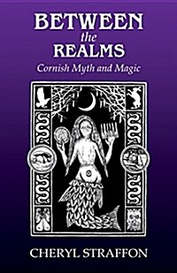 Between the Realms : Cornish Myth and Magic (Paperback)