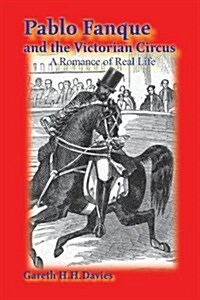 Pablo Fanque and the Victorian Circus (Paperback)