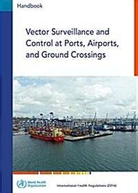 Vector Surveillance and Control at Ports, Airports, and Ground Crossings (Paperback)