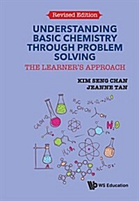 Understanding Basic Chemistry Through Problem Solving: The Learners Approach (Revised Edition) (Paperback)