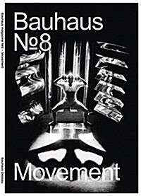 Bauhaus N?8: Movement: The Magazine of the Bauhaus Dessau Foundation (Paperback)