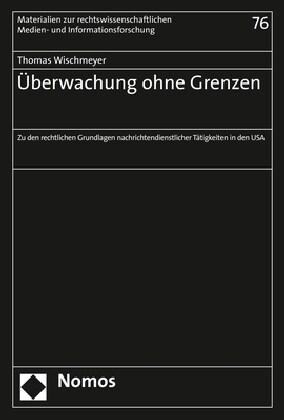 Uberwachung Ohne Grenzen: Zu Den Rechtlichen Grundlagen Nachrichtendienstlicher Tatigkeiten in Den USA (Paperback)