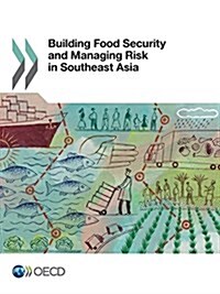 Building Food Security and Managing Risk in Southeast Asia (Paperback)