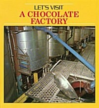 Lets Visit a Chocolate Factory (Library Binding)