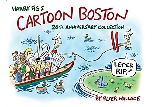 Harry Figs Cartoon Boston: 20th Anniversary Collection (Paperback)