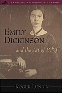 Emily Dickinson and the Art of Belief (Library of Religious Biography) (Paperback, 0)