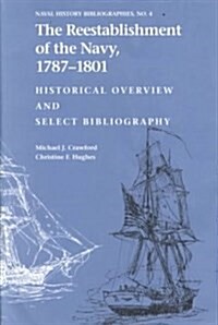 The Reestablishment of the Navy, 1787-1801 (Paperback)