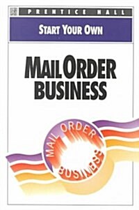Start Your Own Mail Order Business (Paperback)