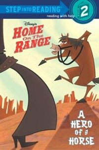 Disney's Home on the Range (Paperback) - A Hero of a Horse