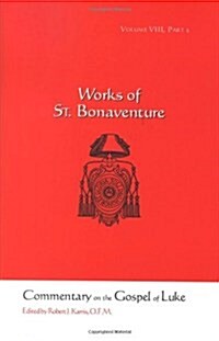 St. Bonaventures Commentary on the Gospel of Luke, Chapters 9-16 (Paperback)